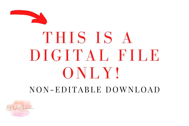 May include: Red text on a white background reads "This is a digital file only! Non-editable download."