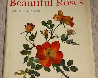 BEAUTIFUL ROSES Vintage 1960s Book by P Svoboda and Illustrations by J Kaplicka with 56 Color Plates Botanical