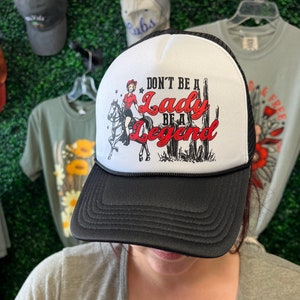 Don&#39;t be a Lady be a Legend Trucker Hat