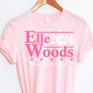 Elle Woods  2024, Election Shirts, Funny Tshirt, Women&#39;s Tee, Legal Blonde Tshirt
