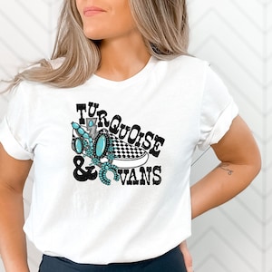 Turqoise and Vans Graphic Tee, Western Tee, Mama Tshirt, Girft for women Tshirt