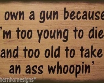 I Own A Gun Because Humerous Primitive Rustic Distressed Country Canvas Sign Home Decor