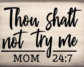 Thou Shalt Not Try Me Humerous Farmhouse Shabby Chic Cottage Country Canvas Sign Home Decor