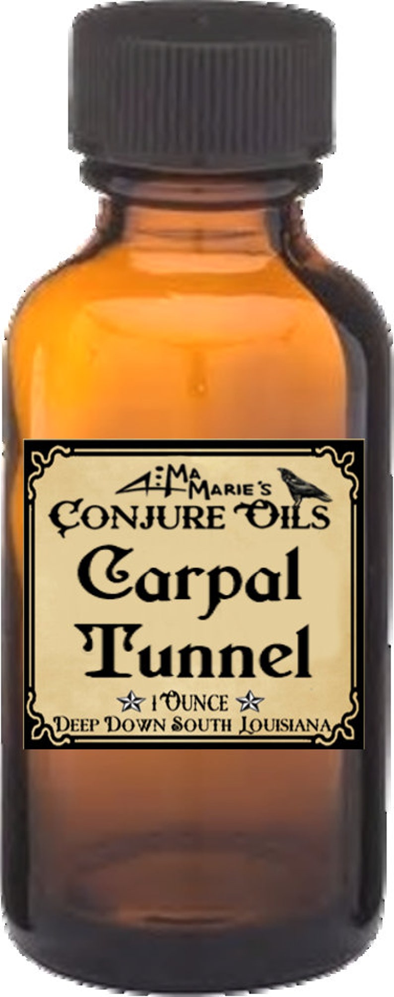 May include: A brown glass bottle with a black cap, labeled "Ma Marie's Conjure Oils Carpal Tunnel." The label has a vintage design with a raven illustration and the text "1 Ounce Deep Down South Louisiana."