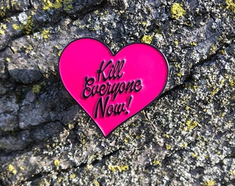 Kill Everyone Now! Pink