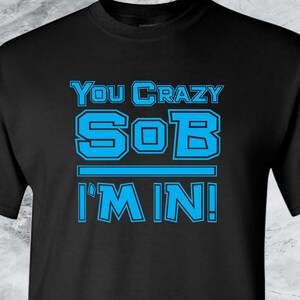 Exit 52 You Crazy SOB, I&#39;m In! Black Adult T-Shirt