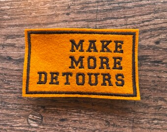 Make More Detours Adventure Patch, Explorer Patch, Embroidered Wool Felt Patch