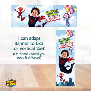 May include: A personalized banner featuring a child dressed as Spider-Man, with the text "Happy 6th Birthday Declan." The banner includes illustrations of Spider-Man and balloons, with the text "My Hero at Home!"