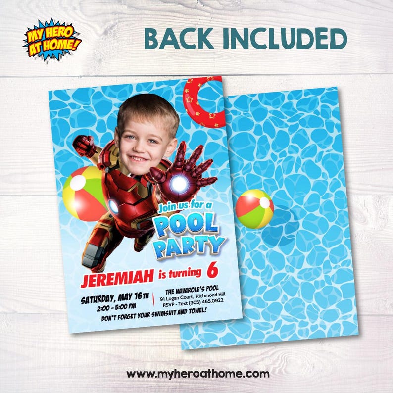 May include: Pool party invitation featuring a child's face superimposed on an Iron Man suit. The invitation includes the text "Join us for a Pool Party" and event details. The back of the invitation has a blue water pattern.