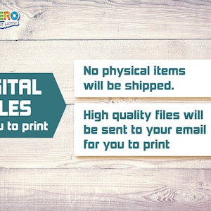 May include: A digital download graphic with the text "DIGITAL FILES for you to print" in a teal blue arrow shape. The text "No physical items will be shipped. High quality files will be sent to your email for you to print" is in white text on a white background.