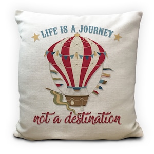 Life is a Journey Cushion Cover - Vintage Hot Air Balloon - Inspirational Positivity Phrase - Home Decor 16 inch 40cm