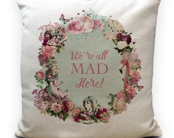 Alice in Wonderland Cushion Cover, Vintage Style, Wonderland Home Decor Quote Were All Mad Here - 40cm 16 inches