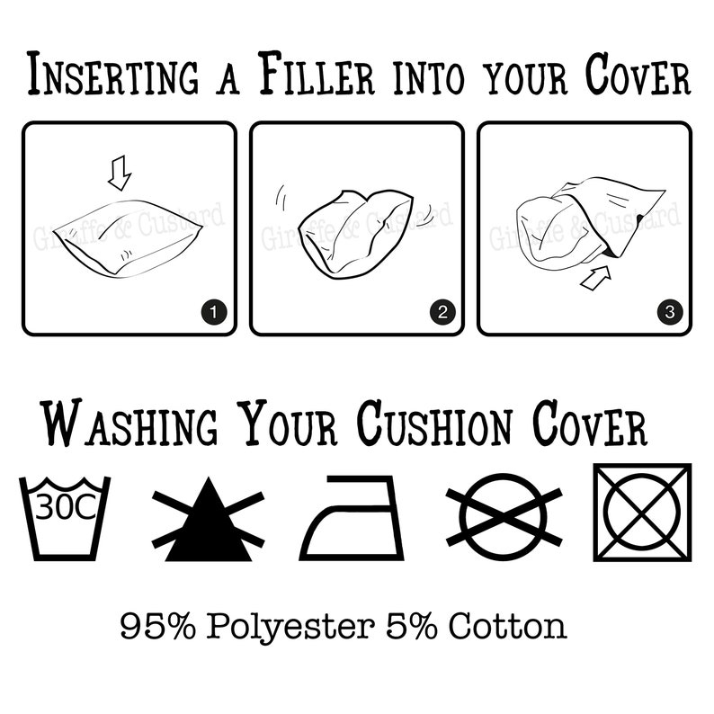 May include: A diagram showing how to insert a filler into a cushion cover. The diagram shows three steps. The first step shows a cushion cover with an arrow pointing down to the opening. The second step shows a cushion cover with a filler being inserted. The third step shows a cushion cover with the filler inserted. The diagram also shows washing instructions for the cushion cover. The instructions include a 30 degree Celsius wash, a triangle symbol for tumble drying, an iron symbol, a crossed-out circle symbol for not dry cleaning, and a circle with a cross inside for machine washing.