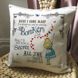 Alice in Wonderland Cushion Cover, Vintage Mad Hatter Tea Party, Wonderland Home Decor Quote Have I Gone Mad Bonkers 40cm 16 inches image 2