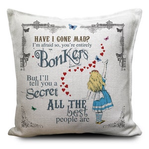 Alice in Wonderland Cushion Cover, Vintage Mad Hatter Tea Party, Wonderland Home Decor Quote Have I Gone Mad Bonkers 40cm 16 inches image 1