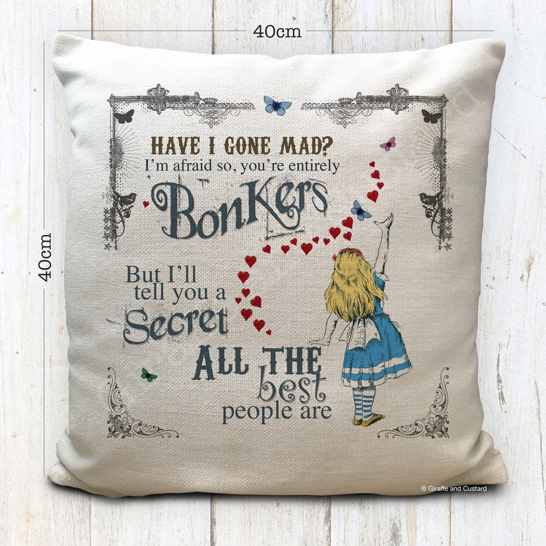 Alice in Wonderland Cushion Cover, Vintage Mad Hatter Tea Party, Wonderland Home Decor Quote Have I Gone Mad Bonkers 40cm 16 inches image 3