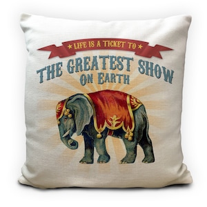 Greatest Show on Earth Cushion Cover - Vintage Victorian Circus Elephant - Inspirational Positivity Phrase - Home Decor 16 inch 40cm