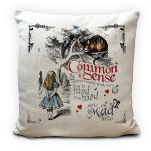 Alice Wonderland Cushion Cover, Vintage Mad Hatter Tea Party, Wonderland Home Decor Quote Cheshire Cat Common Sense - 40cm 16 inches
