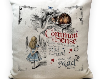 Alice in Wonderland Cushion Cover, Vintage Mad Hatter Tea Party, Wonderland Home Decor Quote Cheshire Cat Common Sense - 40cm 16 inches