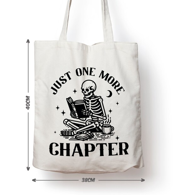 One More Chapter Reading Tote Bag Gothic Skeleton Bookworm Shopping Bag School High School University Over Shoulder 38cm X 40cm Etsy UK