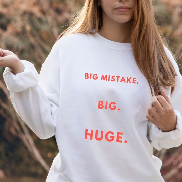 Big Mistake Huge Sweatshirt, Big mistake huge, pretty woman Sweatshirt, vivian ward, 90s movie quotes, rom com trending tee, Cozy Sweatshirt