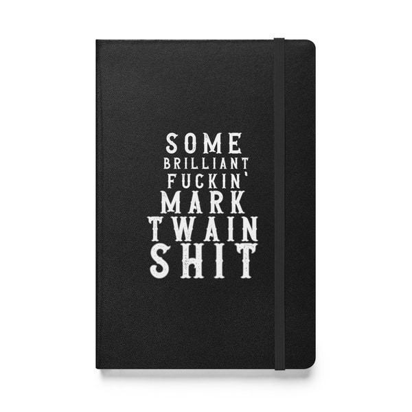 Some Brilliant Fuckin' Mark Twain Shit Hardcover Journal Otis B. Driftwood Quote Devil's Rejects Horror Movie Inspired Bound Notebook Diary