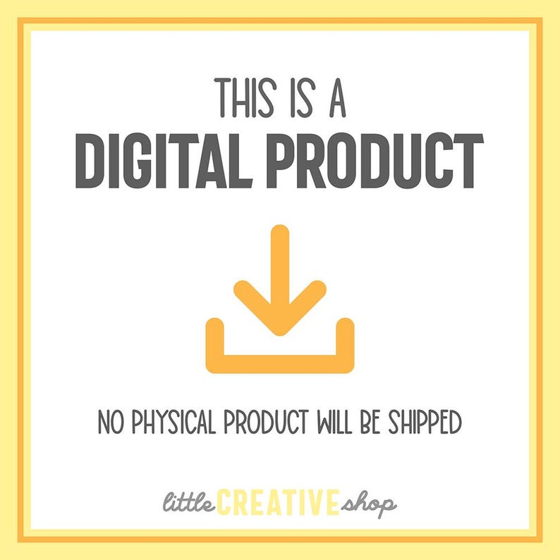 May include: An announcement for a digital product, featuring the text "THIS IS A DIGITAL PRODUCT" in dark grey. An orange download icon is below, with the text "NO PHYSICAL PRODUCT WILL BE SHIPPED". The shop name "little CREATIVE shop" is at the bottom.