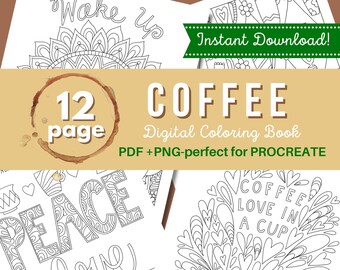 May include: A digital coloring book with a coffee theme. The cover features the words "COFFEE" and "12 page" with a coffee stain. The book includes line art designs with the words "Wake Up", "Peace", "Love", and "Coffee Love in a Cup".