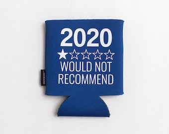 2020 Quarantine Can KOOZIE® - Social Distancing Quarantine Birthday Wedding Beer/Soda Can Hugger - 2020 would not recommend