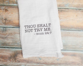 Thou Shalt Not Try Me | Personalized kitchen towel for mom mother's day, flour sack tea towel