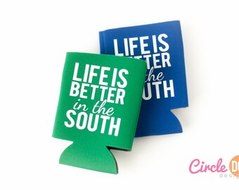 Life is Better in the South Can Coolie - Personalized Beer/Soda Can Hugger, suited for coworker gift exchange, southern charm, southern girl