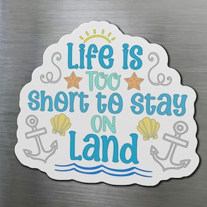 Life is Too Short to Stay on Land cruise cabin door magnet, Cruise door magnet, Cruise ship door magnet, Cruise ship cabin, Cruise magnets