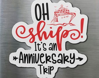 May include: White refrigerator magnet with red and black text that reads "Oh ship! It's an Anniversary Trip". A red cruise ship is pictured above the text.