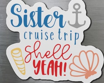 Sister Cruise Trip Shell Yeah Cruise Door Magnet, Sister Cruise Cabin Magnet, Cruise Ship Cabin Magnet, Sister Cruise Trip, Cruise Magnet