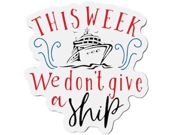 This Week We Don't Give A Ship cruise ship door magnet, Cruise door magnet, Cruise ship door magnet, Cruise ship decorations, Cruise ship