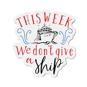 This Week We Don't Give A Ship cruise ship door magnet, Cruise door magnet, Cruise ship door magnet, Cruise ship decorations, Cruise ship