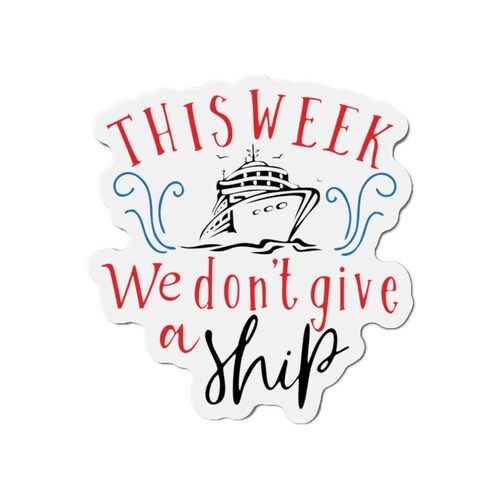 This Week We Don't Give A Ship Cruise Door Magnet, Funny Cruise Stateroom Signs