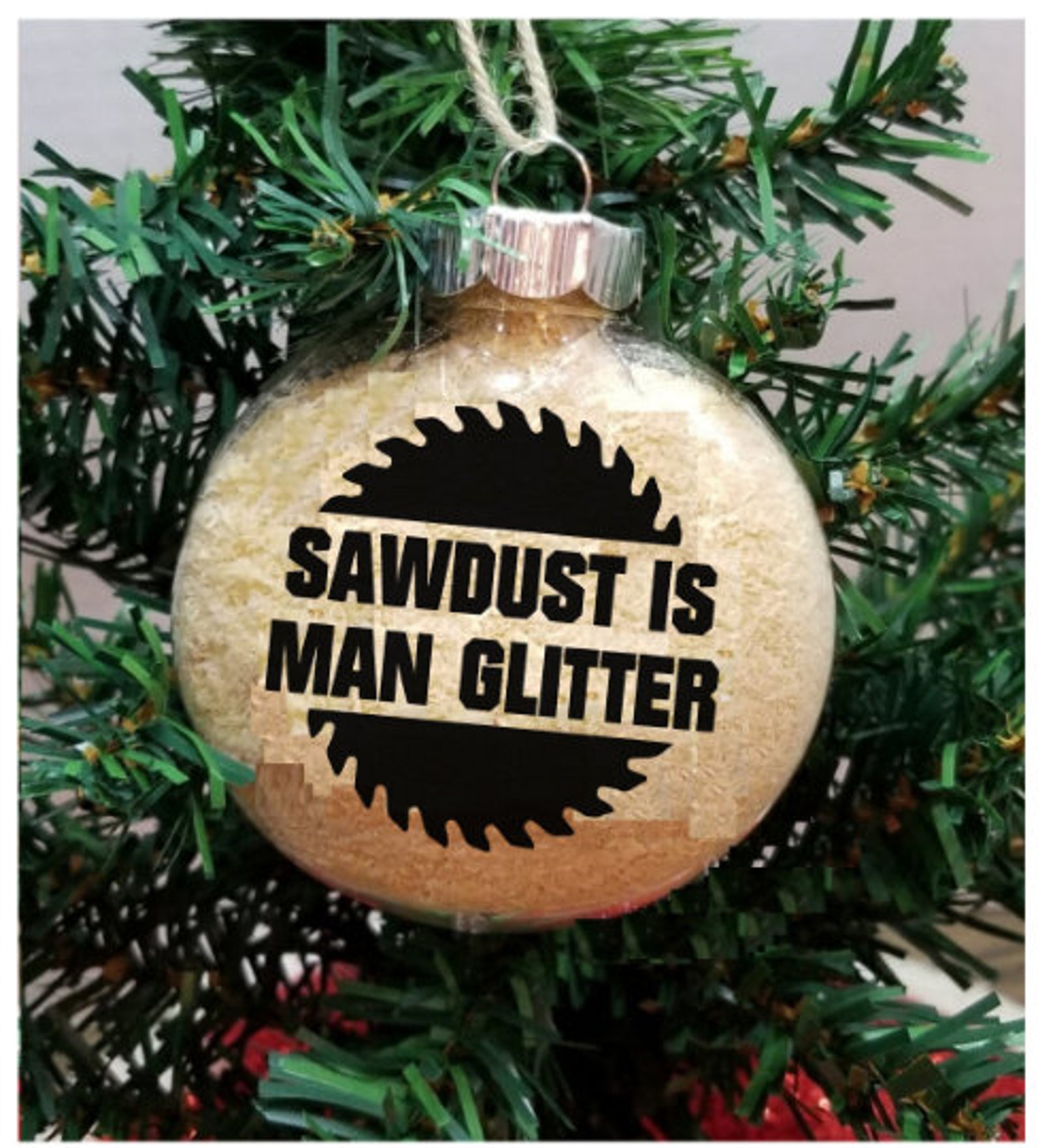 Sawdust is Man Glitter Sawdust is Man Glitter Ornaments Etsy