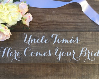 Uncle Here Comes Your Bride Sign, Here Comes the Bride, Ring Bearer Sign, Here Comes Your Girl, Calligraphy Sign, Rustic and Stained, 20 X 5