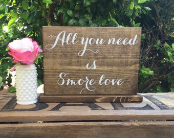 All You Need Is S'more Love, S'mores Bar Sign, S'mores Sign, Dessert Sign, Dessert Table, Dessert Bar, Wedding Sign, Rustic Sign, 10x7