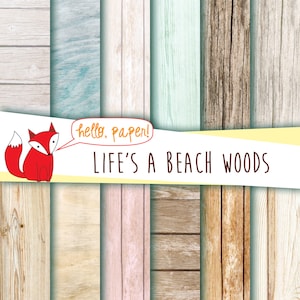 May include: A digital paper pack with eight different wood grain textures. The textures include light and dark wood, as well as a blue and green wood texture. The text "hello, paper! Life's a beach woods" is at the top of the image.