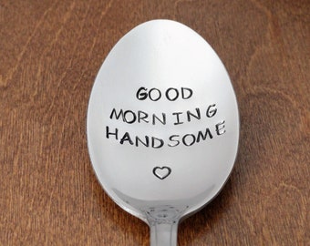 Valentines Day Gifts For Him For Her Boyfriend Gifts Good Morning Handsome Hand Stamped Spoon Christmas Guy Gifts Birthday Gift For Men Dude