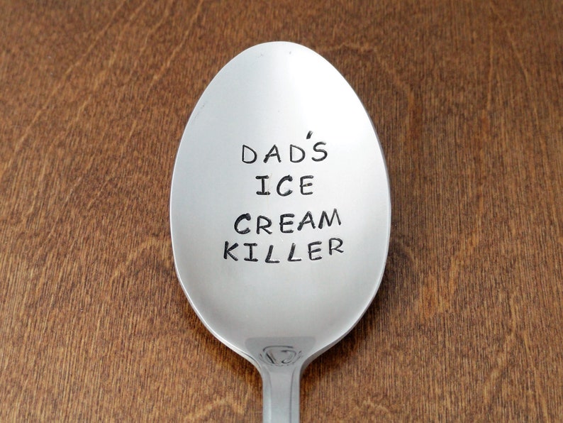 Dad's Ice Cream Killer Hand Stamped Spoon Unique Birthday Gift For Dad From Daughter Dad Gift Father's Day Gifts Christmas Stocking Stuffers 