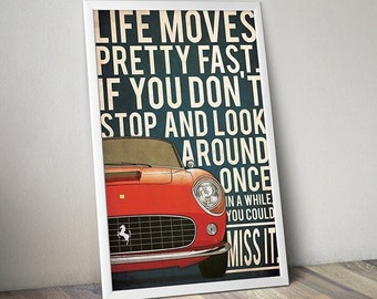 Può includere: Un'auto sportiva rossa d'epoca con il testo "LIFE MOVES PRETTY FAST. IF YOU DON'T STOP AND LOOK AROUND ONCE IN A WHILE YOU COULD MISS IT." stampato su uno sfondo blu.
