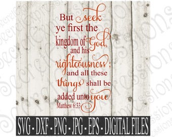 Seek Ye First The Kingdom of God Svg, Matthew 6:33 Svg, Religious Svg, eps, png, JPEG, DXF, SVG, Cricut Svg, Silhouette Svg, Print File