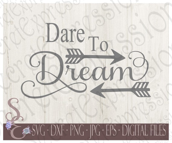 Free Free 84 Dare To Dream Svg SVG PNG EPS DXF File