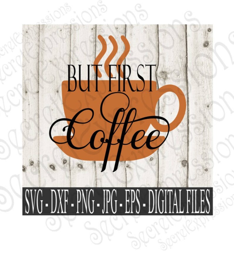 Free Free 244 Cricut Machine But First Coffee Svg Free SVG PNG EPS DXF File