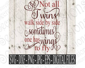 Not All Twins Walk Side By Side Svg | Sympathy SVG | Digital Files for Cricut or Silhouette | DXF | EPS | Png | Jpg | Print File