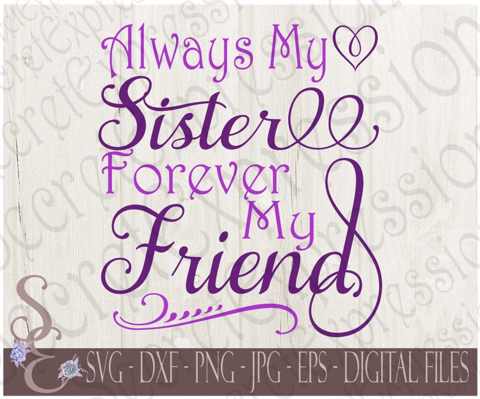 Always My Sister Forever My Friend Svg Family Svg File for | Etsy