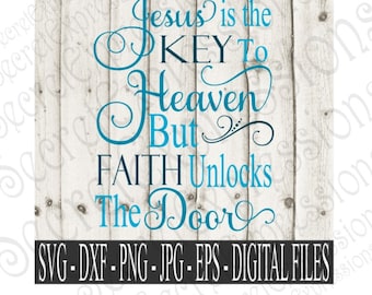 Jesus is the Key Svg, Religious Svg, Heaven Svg, Religious Sign Svg, Digital File, Eps, Png, DXF, JPEG, SVG, Cricut Svg, Silhouette Svg